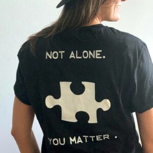 You Matter – Not Alone Original T-Shirt